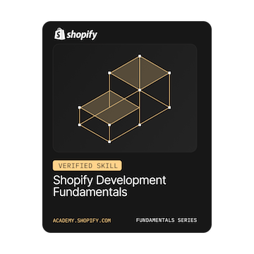 Shopify Development Fundamentals Certificate